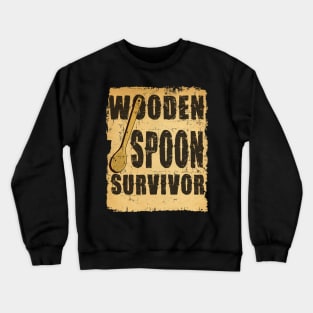Wooden Spoon Survivor //Design On tshirt for to all Crewneck Sweatshirt